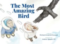 Cover: The Most Amazing Bird - Annick Press Ltd