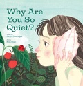 Cover: Why Are You So Quiet? - Annick Press Ltd