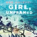 Cover: Girl, Unframed - SIMON & SCHUSTER AUDIO