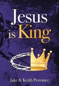 Cover: Jesus Is King - Word & Spirit Resources, LLC