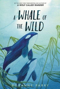 Enlarge image Cover: A Whale of the Wild - Greenwillow Books