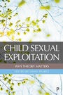 Cover: Child Sexual Exploitation: Why Theory Matters - Policy Press