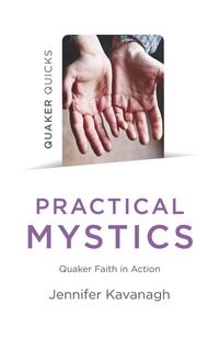 Enlarge image Cover: Quaker Quicks - Practical Mystics - Christian Alternative