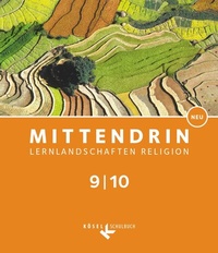 Abbildung von: Mittendrin - Unterrichtswerk für katholische Religionslehre - Lernlandschaften Religion Gymnasium/ Sekundarstufe I - Baden-Württemberg und Niedersachsen - Neubearbeitung - Band 3: 9./10. Schuljahr - Kösel Schulbuch