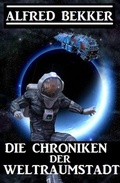 Cover: Die Chroniken der Weltraumstadt (CP Exklusiv Edition) - CP Exklusiv Edition