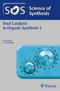 Abbildung von: Science of Synthesis: Dual Catalysis in Organic Synthesis 1 - Thieme