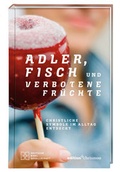 Cover: Adler, Fisch und verbotene Fr&uuml;chte. Christliche Symbole im Alltag entdeckt. Religi&ouml;se Zeichen, ihr Ursprung und ihre Bedeutung: eine Einladung zur Spurensuche. Spiritualit&auml;t und Glauben leben: Inspiration f&uuml;r jeden Tag! - Deutsche Bibelgesellschaft