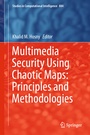 Cover: Multimedia Security Using Chaotic Maps: Principles and Methodologies - Springer