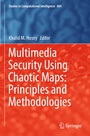 Cover: Multimedia Security Using Chaotic Maps: Principles and Methodologies - Springer