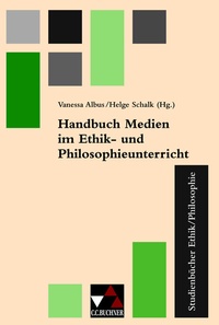 Abbildung von: Einzelbände Ethik/Philosophie / Handbuch Medien im Ethik- u. Philosophieunterricht - Buchner, C.C.
