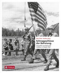 Abbildung von: Schnappschüsse der Befreiung - Tyrolia