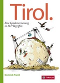 Cover: Tirol. Eine Landesvermessung in 111 Begriffen - Tyrolia