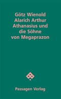 Cover: Alarich Arthur Athanasius und die S&ouml;hne von Megaprazon - Passagen