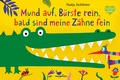 Cover: Mund auf, B&uuml;rste rein, bald sind meine Z&auml;hne fein - Magellan