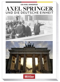 Abbildung von: AXEL SPRINGER und die Deutsche Einheit - Mittler in Maximilian Verlag GmbH & Co. KG