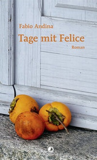 Abbildung von: Tage mit Felice - Rotpunktverlag