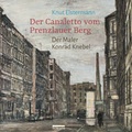 Cover: Der Canaletto vom Prenzlauer Berg - bebra verlag