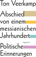 Cover: Abschied von einem messianischen Jahrhundert - Argument Verlag mit Ariadne