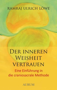 Abbildung von: Der inneren Weisheit vertrauen - Aurum in Kamphausen Media GmbH