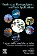 Cover: Fascinating Fluoropolymers and Their Applications - Elsevier