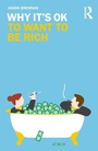 Cover: Why It's OK to Want to Be Rich - Routledge