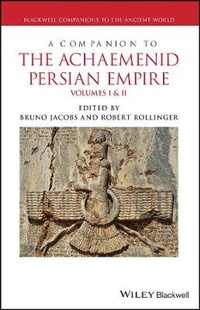 Bild vergrößern Bild: A Companion to the Achaemenid Persian Empire - Wiley