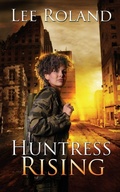 Cover: Huntress Rising - Wild Rose Press