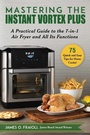 Cover: Mastering the Instant Vortex Plus - Sky Pony Press