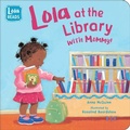 Cover: Lola at the Library with Mommy - Charlesbridge Publishing,U.S.