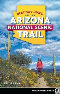 Abbildung von: Best Day Hikes on the Arizona National Scenic Trail - Wilderness Press