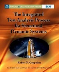 Enlarge image Cover: The Integrated Test Analysis Process for Structural Dynamic Systems - Morgan & Claypool Publishers