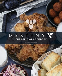 Abbildung von: Destiny: The Official Cookbook - Insight Editions