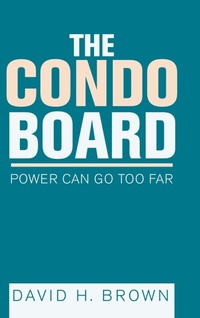 Enlarge image Cover: The Condo Board - AUTHORHOUSE