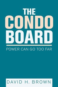 Enlarge image Cover: The Condo Board - AUTHORHOUSE