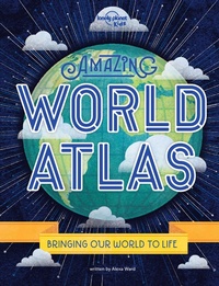 Enlarge image Cover: Lonely Planet Kids Amazing World Atlas - Lonely Planet Global Limited