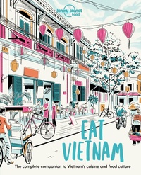 Abbildung von: Lonely Planet Eat Vietnam - Lonely Planet Food