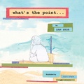 Cover: What's the Point... - Xlibris Us