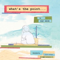 Enlarge image Cover: What's the Point... - Xlibris Us