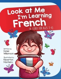 Enlarge image Cover: Look At Me I'm Learning French - Daniel Williamson