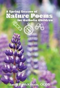 Cover: A Spring Season of Nature Poems for Catholic Children - Biblio Resource Publications, Inc.