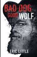 Cover: Bad Dog, Good Wolf - Varida Publishing & Resources