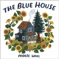 Cover: The Blue House - Knopf Books for Young Readers