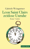 Cover: Leon Saint Clairs zeitlose Unruhe - Limbus Verlag
