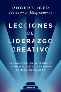 Abbildung von: Lecciones de liderazgo creativo. Lecciones aprendidas como CEO de Walt Disney Company por 15 anos / The Ride of a Lifetime - Conecta