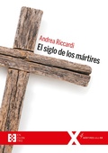 Cover: El siglo de los m&aacute;rtires - Ediciones Encuentro