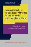 Cover: New Approaches to Language Attitudes in the Hispanic and Lusophone World - John Benjamins Publishing Company