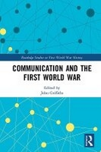 Enlarge image Cover: Communication and the First World War - Taylor & Francis