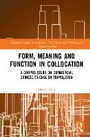 Cover: Form, Meaning and Function in Collocation - Routledge
