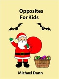 Cover: Opposites For Kids - Michael Dann