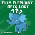 Cover: Elly Elephant Gets Lost (bedtime books for kids) - bedtime books for kids